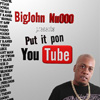 Big John - Put it pon you tube